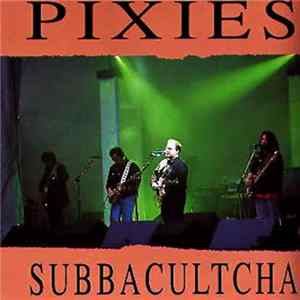 Pixies - Subbacultcha mp3