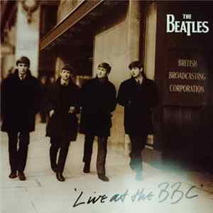 The Beatles = ザ・ビートルズ - Live At The BBC = ザ・ビートルズ・ライヴ!!　アット・ザ・ＢＢＣ mp3
