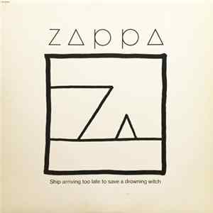 Zappa - Ship Arriving Too Late To Save A Drowning Witch mp3