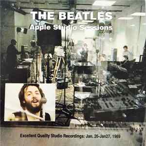 The Beatles - Apple Studio Sessions: Excellent Quality Studio Recordings: Jan. 26-Jan. 27, 1969 mp3