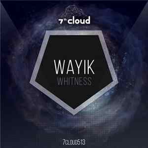 Wayik - Whitness mp3