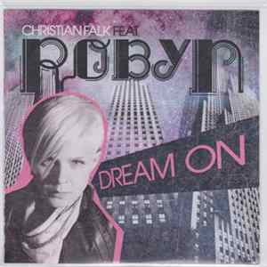 Christian Falk Feat. Robyn - Dream On mp3