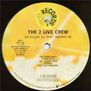 The 2 Live Crew - As Clean As They Wanna Be mp3