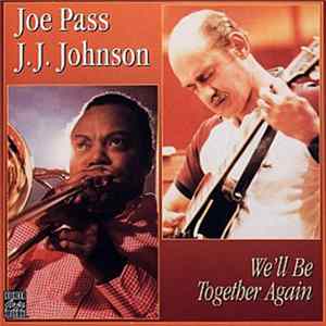Joe Pass & J.J. Johnson - We'll Be Together Again mp3