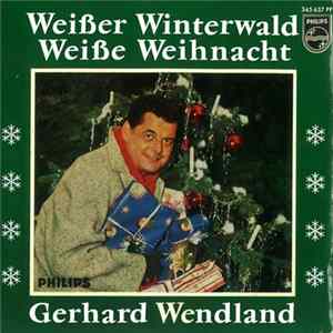 Gerhard Wendland - Weißer Winterwald - Weiße Weihnacht mp3