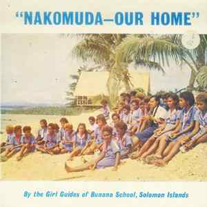 The Girl Guides Of Bunana School - Nakomuda - Our Home mp3