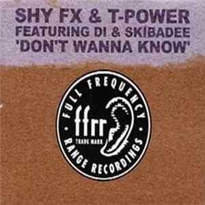 Shy FX & T Power - Don't Wanna Know mp3