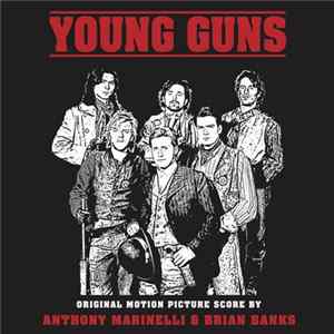 Anthony Marinelli, Brian Banks - Young Guns Original Motion Picture Score mp3