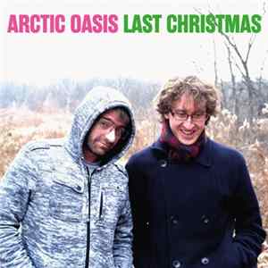 Arctic Oasis - Last Christmas mp3