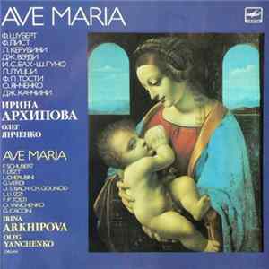 Irina Arkhipova, Oleg Yanchenko - Ave Maria mp3