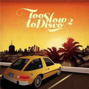 Various - Too Slow To Disco 2 mp3