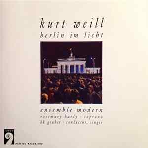 Kurt Weill – Ensemble Modern, Rosemary Hardy, HK Gruber - Berlin Im Licht mp3