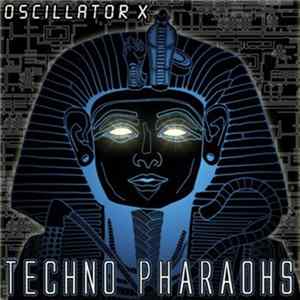 Oscillator X - Techno Pharaohs mp3