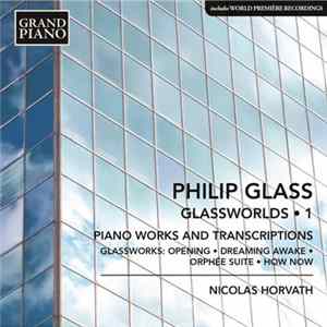 Philip Glass - Nicolas Horvath - Glassworlds 1 (Piano Works And Transcriptions) mp3