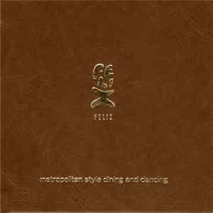Various - Felix - Metropolitan Style Dining And Dancing mp3
