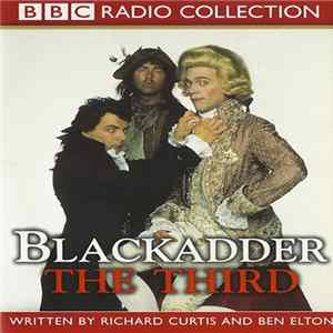 Richard Curtis And Ben Elton - Blackadder The Third mp3