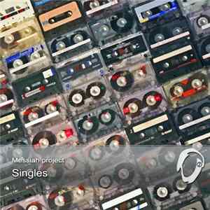 Messiah Project - Singles mp3