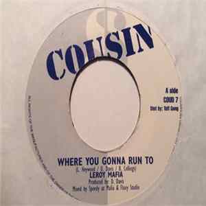 Leroy Mafia - Where You Gonna Run To mp3
