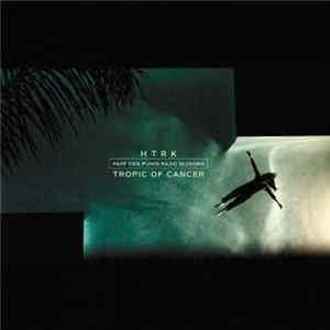 HTRK / Tropic Of Cancer - Part Time Punks Radio Sessions mp3