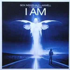 Sick Individuals & Axwell Ft. Taylr Renee - I Am mp3