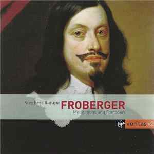 Froberger - Siegbert Rampe - Meditations And Fantasias mp3