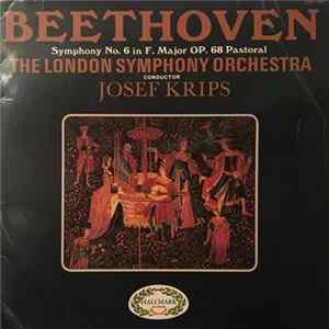 Ludwig van Beethoven, The London Symphony Orchestra, Josef Krips - Symphony No. 6 In F. Major Op. 68 Pastoral mp3