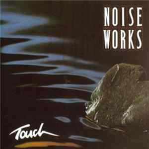 Noiseworks - Touch mp3