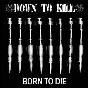 Down To Kill - Born To Die mp3