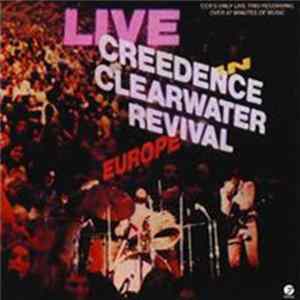 Creedence Clearwater Revival - Live In Europe mp3
