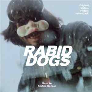 Stelvio Cipriani - Rabid Dogs (Original Motion Picture Soundtrack) mp3
