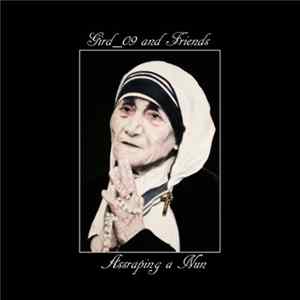 Gird 09 And Friends - Assraping A Nun mp3