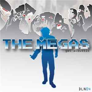 The Megas - Get Acoustic mp3