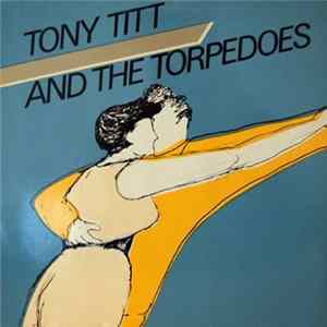 Tony Titt And The Torpedoes - Tony Titt And The Torpedos mp3