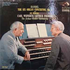 Carl Weinrich, The Arthur Fiedler Sinfonietta, Arthur Fiedler - Handel - The Six Organ Concertos, Op. 4 and Six Fugues mp3