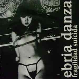 Ebria Danza - Fragilidad Suicida mp3