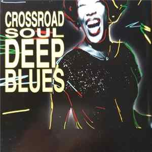 Various - Crossroad Soul Deep Blues mp3