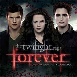 Various - The Twilight Saga Forever: Love Songs From The Twilight Saga mp3