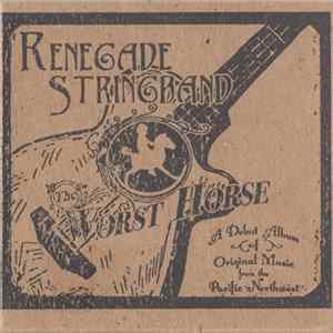 The Renegade Stringband - The Worst Horse mp3