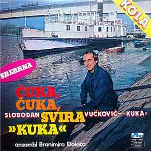 Slobodan Vučković - Kuka, Mitar Mirić - Čuka, čuka, svira Kuka mp3