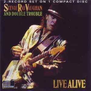 Stevie Ray Vaughan And Double Trouble - Live Alive mp3