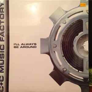 C + C Music Factory - I'll Always Be Around mp3