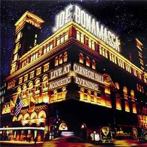 Joe Bonamassa - Live At Carnegie Hall - An Acoustic Evening mp3
