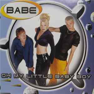 Babe - Oh My Little Baby Boy mp3