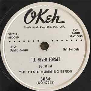 The Dixie Humming Birds - I'll Never Forget / I'll Live Again mp3