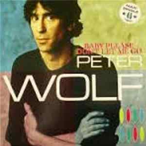 Peter Wolf - Baby Please Don't Let Me Go mp3