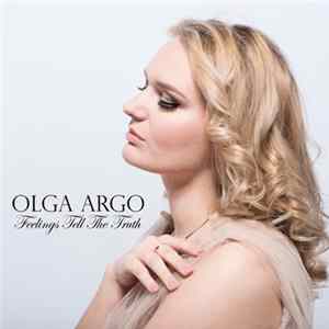 Olga Argo - Feelings Tell The Truth mp3