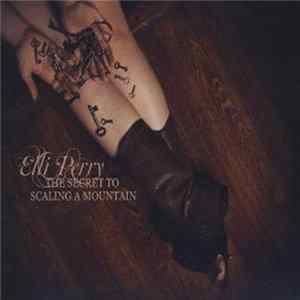 Elli Perry - The Secret To Scaling A Mountain mp3