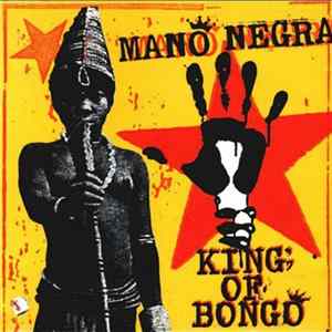 Mano Negra - King Of Bongo mp3