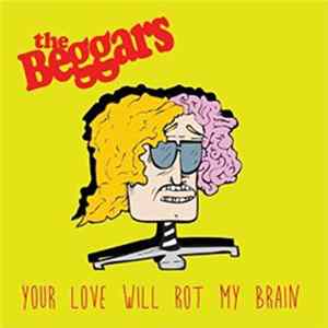 The Beggars - Your Love Will Rot My Brain mp3