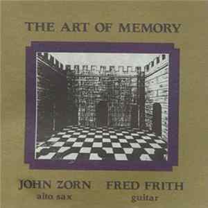 John Zorn / Fred Frith - The Art Of Memory mp3
